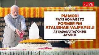 LIVE: PM Modi pays homage to former PM Atal Bihari Vajpayee Ji at 'Sadaiv Atal' on his Jayanti