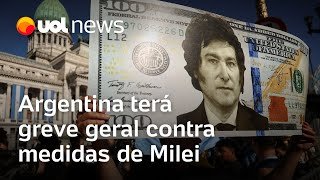 Argentina terá greve geral contra medidas econômicas de Javier Milei