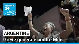 Grève générale en Argentine : première contestation d'ampleur pour Milei • FRANCE 24