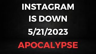 Instagram is Down - 5/21/2023 - WHAT HAPPENED?