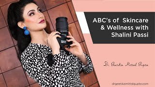 ABC for Skincare and Wellness with Shalini Passi