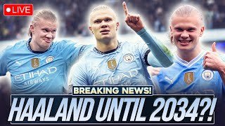 OFFICIAL: HAALAND TO SIGN 9.5 YEAR DEAL UNTIL 2034!!