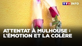Attentat à Mulhouse : l'émotion et la colère｜TF1 INFO
