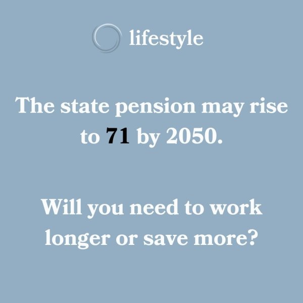It is being predicted that the state pension age will con...