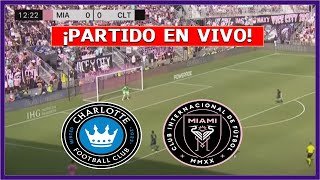 🔴 CHARLOTTE FC vs INTER MIAMI EN VIVO ⚽ JUEGA MESSI Y TELASCO SEGOVIA MLS 2025 | FÚTBOL DIGITAL