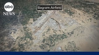 Trump says he's trying to get Afghanistan's Bagram Air Base 'back'